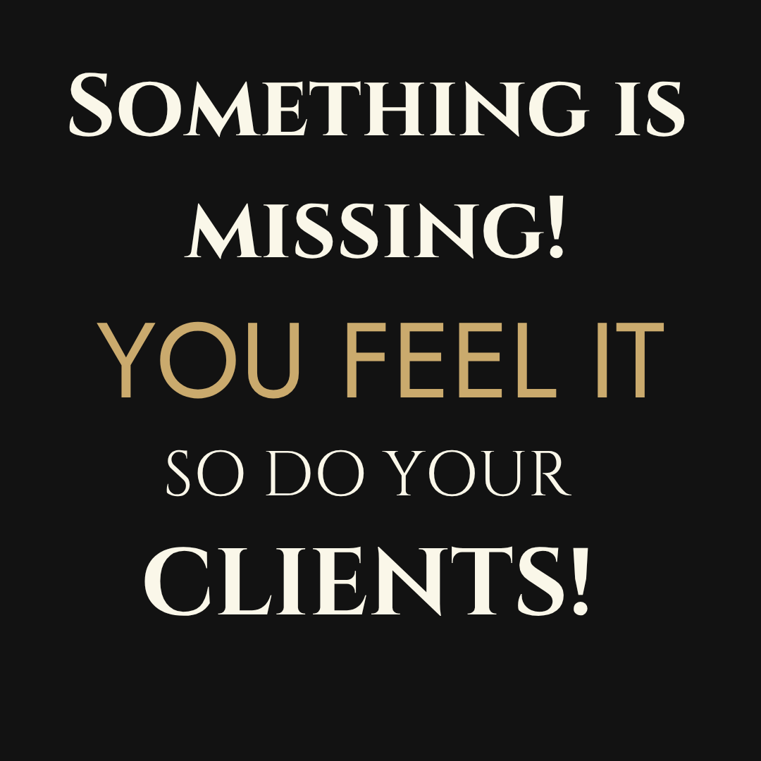 Something is missing… and your clients know it
