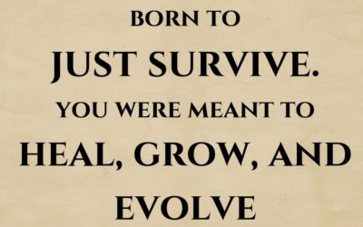 You Weren’t Born to Just Survive